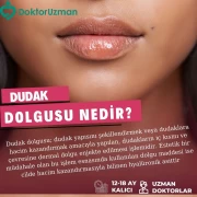 Dudak Dolgusu Nedir? doktoruzman
