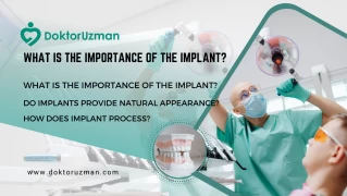 WHY IMPLANT? doktoruzman